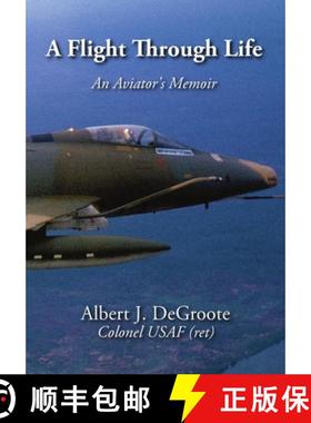 【3-4周达】A Flight Through Life - An Aviator's Memoir (Dust Jacket) [9781304696489]