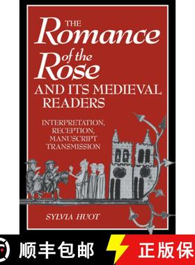 【3-4周达】Romance of the Rose and its Medieval Readers: Interpretation, Reception, Manuscript Transm... [9780521039314]