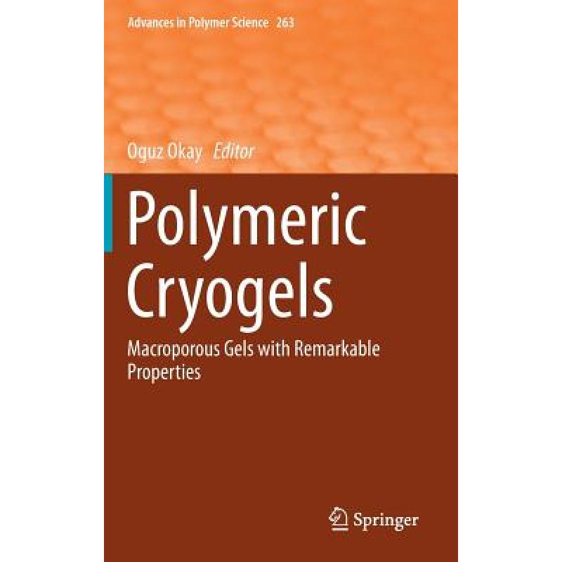 【4周达】Polymeric Cryogels : Macroporous Gels with Remarkable Properties [9783319058450] 书籍/杂志/报纸 科普读物/自然科学/技术类原版书 原图主图