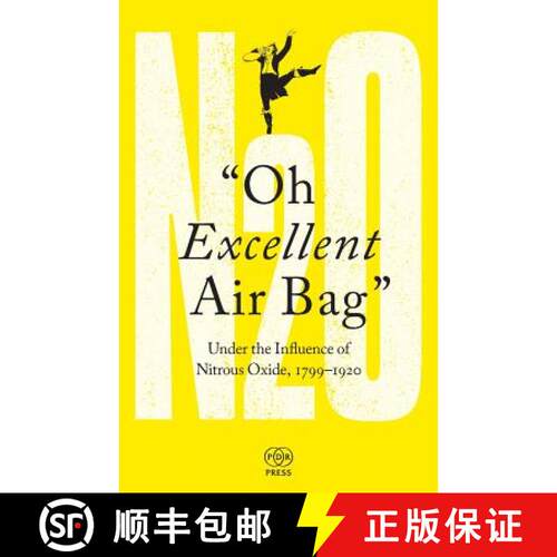 【3-4周达】Oh Excellent Air Bag: Under the Influence of Nitrous Oxide, 1799-1920 [9781911292012]