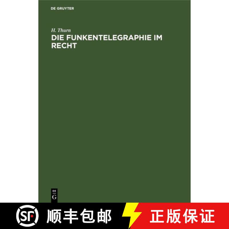 预订 Die Funkentelegraphie Im Recht: Eine Rechts- Und Verkehrsgeschichtliche Abhandlung [9783112692073]