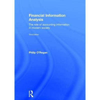 【4周达】Financial Information Analysis: The Role of Accounting Information in Modern Society [9780415695848]