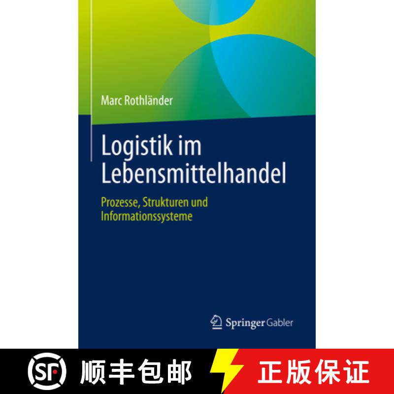 【3-4周达】Logistik Im Lebensmittelhandel: Prozesse, Strukturen Und Informationssysteme [9783658383022]