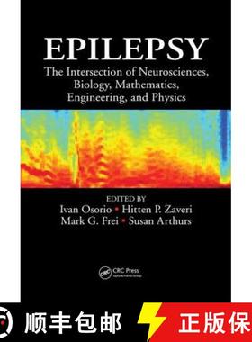 【3-4周达】Epilepsy: The Intersection of Neurosciences, Biology, Mathematics, Engineering, and Physics [9781138074163]