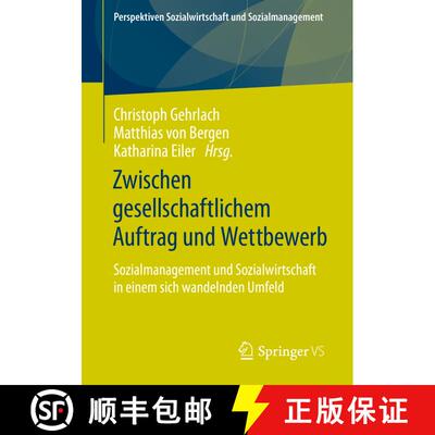 【3-4周达】Zwischen gesellschaftlichem Auftrag und Wettbewerb : Sozialmanagement und Sozialwirtschaft... [9783658353803]