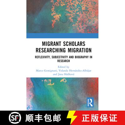 【3-4周达】精装 Migrant Scholars Researching Migration: Reflexivity, Subjectivity and Biography in Re... [9781032115603]
