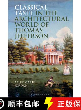 【3-4周达】Classical Taste in the Architectural World of Thomas Jefferson [9781350428508]