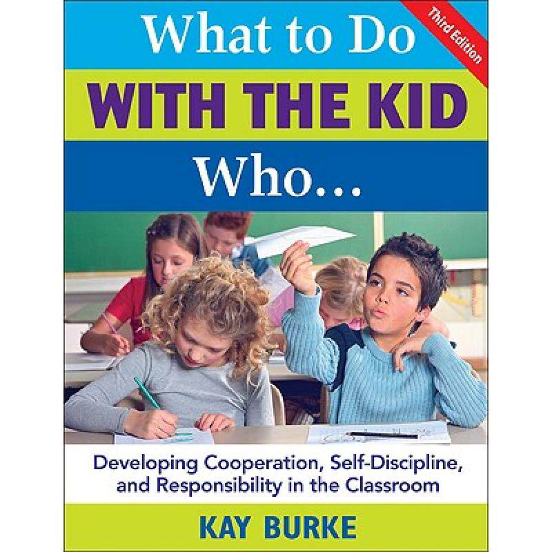 预订 What To Do With the Kid Who...: Developing Cooperation, Self-Discipline, and Responsibility in t... [9781412937016]怎么看?