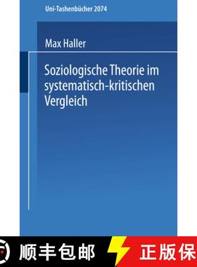 【3-4周达】Soziologische Theorie Im Systematisch-Kritischen Vergleich: Systematisch-Kritischer Vergle... [9783810034687]