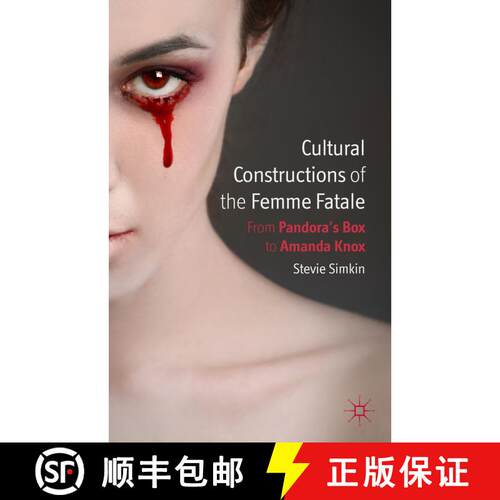 【3-4周达】精装 Cultural Constructions of the Femme Fatale: From Pandora's Box to Amanda Knox [9780230355699]