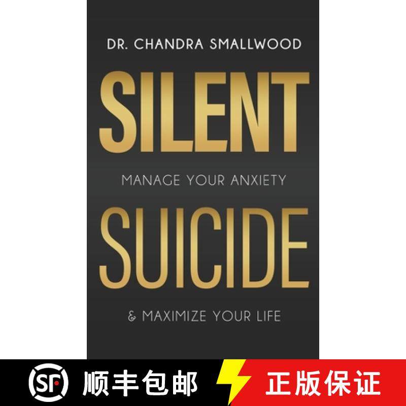 【3-4周达】Silent Suicide: Manage Your Anxiety and Maximize Your Life [9798988515609]