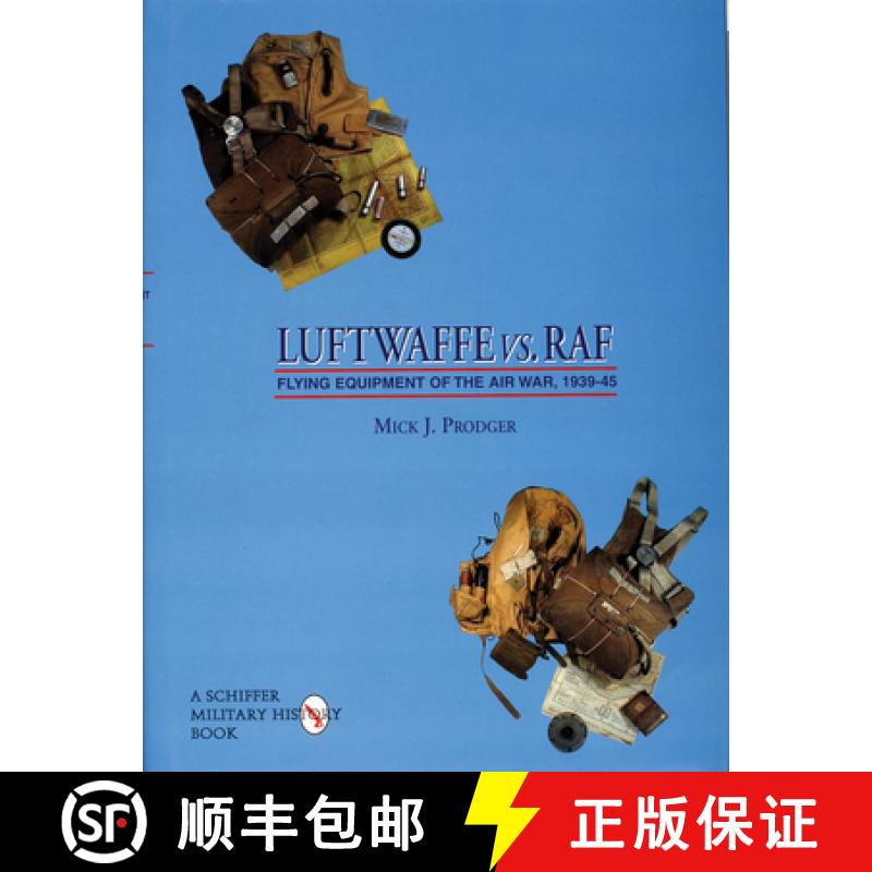 【3-4周达】Luftwaffe vs. RAF: Flying Equipment of the Air War, 1939-45: Flying Equipment of the Air W... [9780764302497]