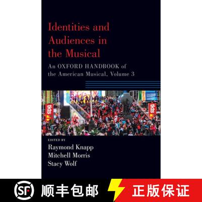 【3-4周达】音乐剧中的身份与受众：牛津美国音乐手册，第三卷 Identities and Audiences in the Musical: An... [9780190877798]