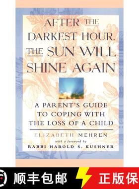 【3-4周达】After the Darkest Hour, the Sun Will Shine Again: A Parent's Guide to Coping with the Loss... [9780684811703]