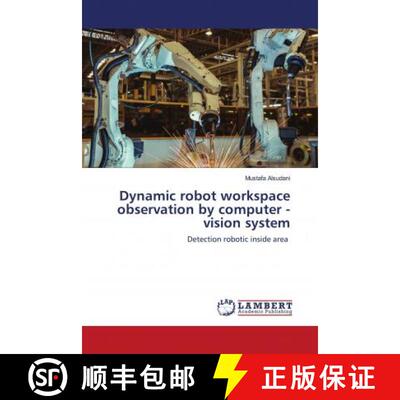 预订 Dynamic robot workspace observation by computer - vision system [9786202677646]