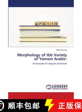 【3-4周达】Morphology of Ibb Variety of Yemeni Arabic:: An Example of Linguistic Evolution (Aufl.) [9786139574759]