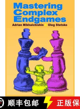 【3-4周达】Mastering Complex Endgames [9789492510112]