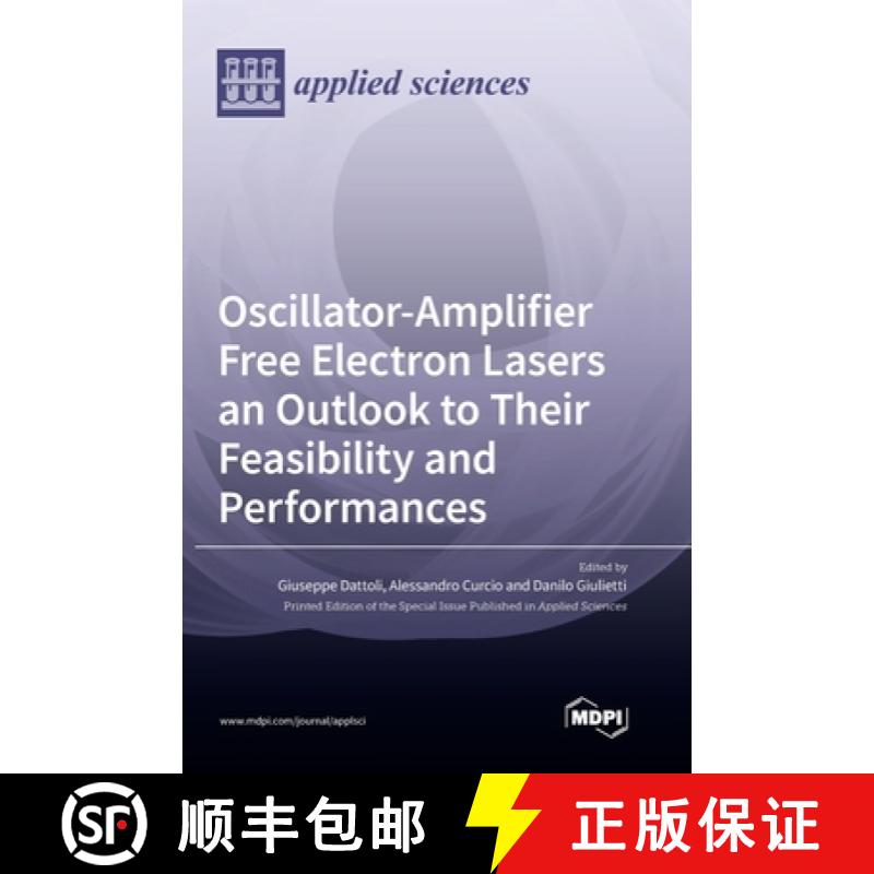 【3-4周达】Oscillator-Amplifier Free Electron Lasers an Outlook to Their Feasibility and Performances [9783036558073]