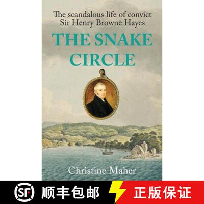 【3-4周达】The Snake Circle: The scandalous life of convict Sir Henry Browne Hayes [9781923568204]