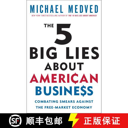 【3-4周达】The 5 Big Lies About American Business: Combating Smears Against the Free-Market Economy [9780307587473]