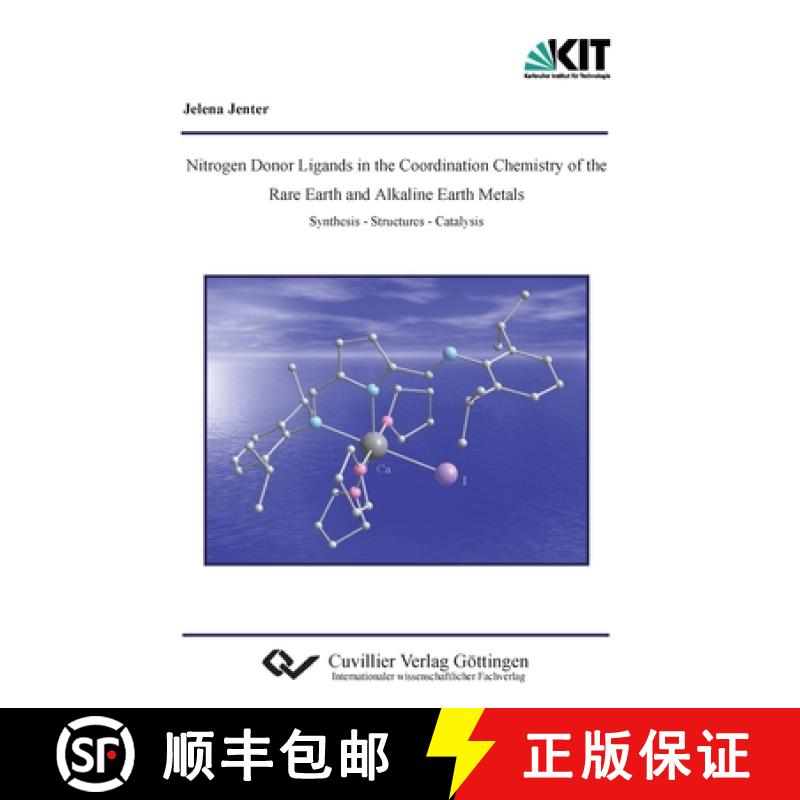 【2-3周达】Nitrogen Donor Ligands in the Coordination Chemistry of the Rare Earth and Alkaline Earth ... [9783869553429]