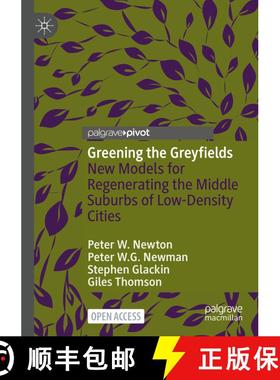【3-4周达】Greening the Greyfields : New Models for Regenerating the Middle Suburbs of Low-Density Ci... [9789811662409]