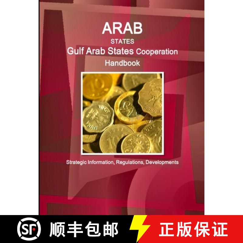 【2-3周达】Arab States: Gulf Arab States Cooperation Handbook - Strategic Information, Regulations, D... [9781433001703]