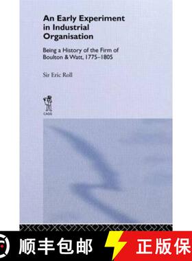 【3-4周达】An Early Experiment in Industrial Organization: History of the Firm of Boulton and Watt 17... [9780714613574]