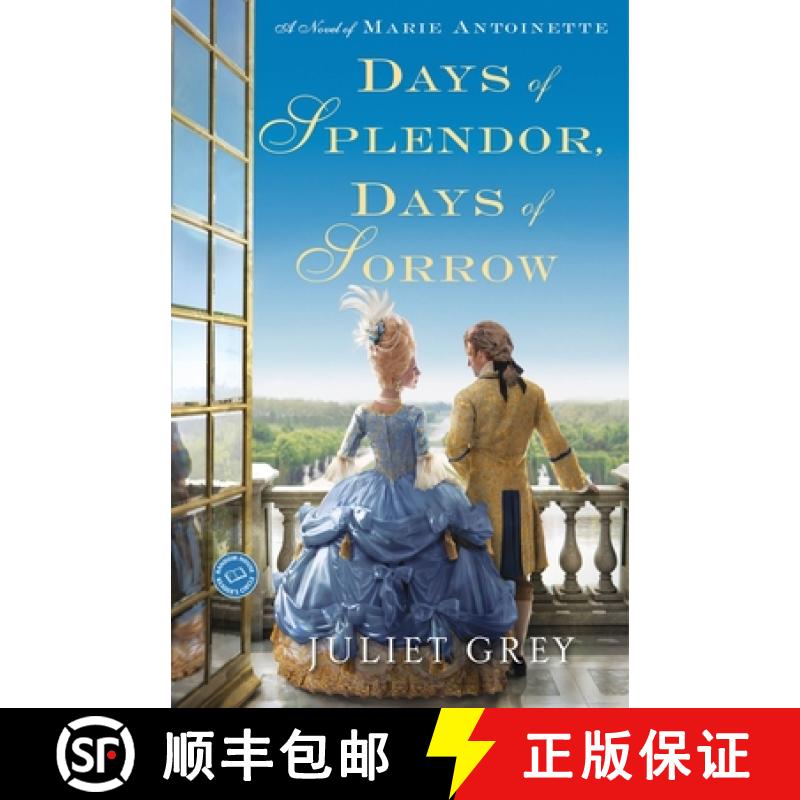 【3-4周达】Days of Splendor, Days of Sorrow: A Novel of Marie Antoinette [9780345523884]