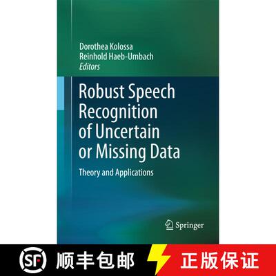 【3-4周达】Robust Speech Recognition of Uncertain or Missing Data : Theory and Applications [9783642438684]