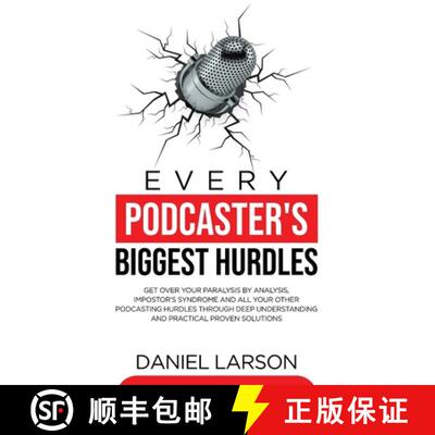 【3-4周达】Every Podcaster's Biggest Hurdles: Get Over your Paralysis by Analysis, Impostor's Syndrom... [9781739920838]