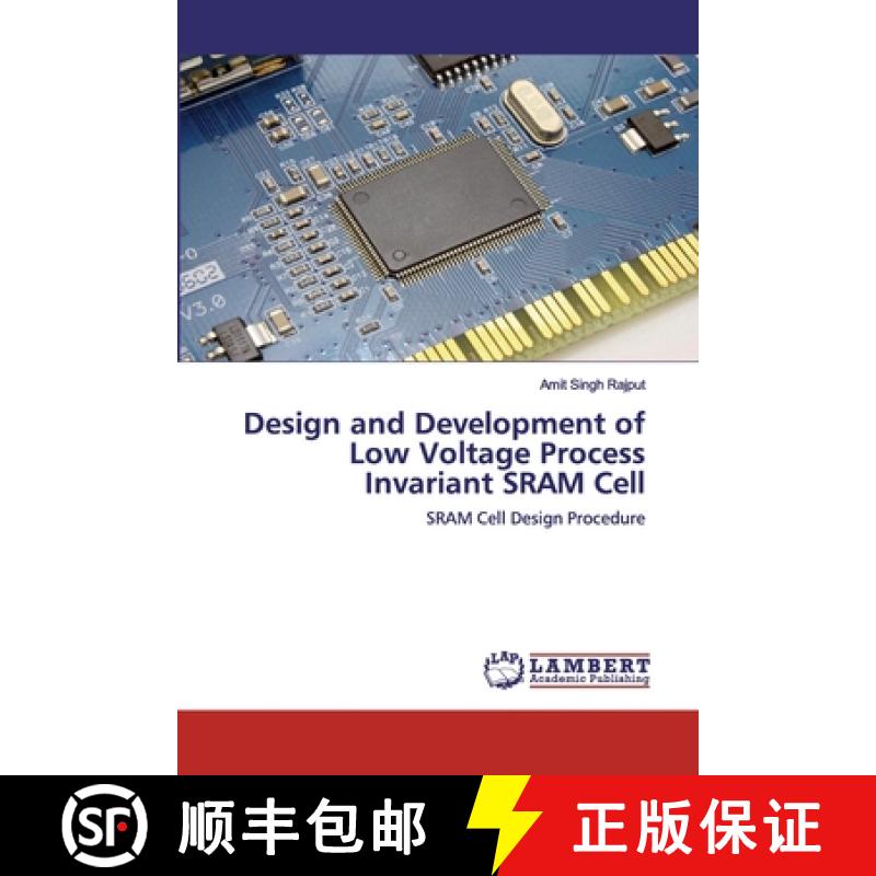 预订 Design and Development of Low Voltage Process Invariant SRAM Cell [9786139448449]