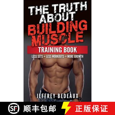 【3-4周达】The Truth About Building Muscle: Less Sets + Less Workouts = More Strength [9798230472803]