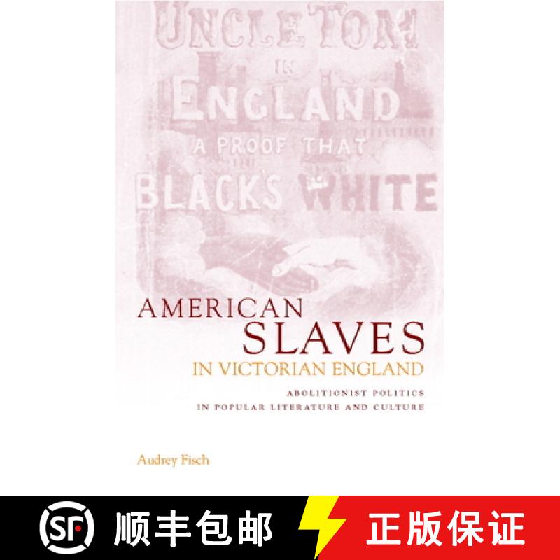 【3-4周达】American Slaves in Victorian England: Abolitionist Politics in Popular Literature and Culture [9780521660266]