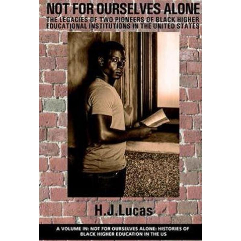 【4周达】Not For Ourselves Alone: The Legacies of Two Pioneers of Black Higher Educational Institutio... [9781623969585]