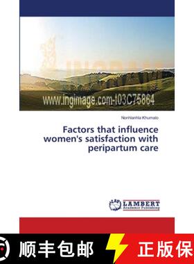预订 Factors that influence women's satisfaction with peripartum care [9783659636172]