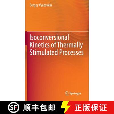 【3-4周达】Isoconversional Kinetics of Thermally Stimulated Processes [9783319141749]