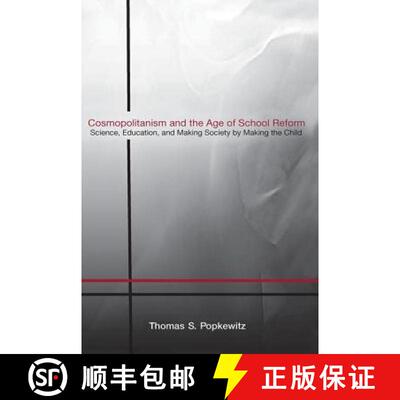 【3-4周达】Cosmopolitanism and the Age of School Reform : Science, Education, and Making Society by M... [9780415958158]