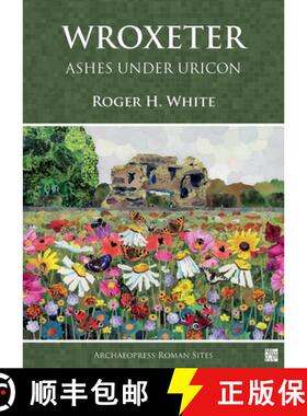 【3-4周达】Wroxeter: Ashes Under Uricon: A Cultural and Social History of the Roman City [9781803272498]