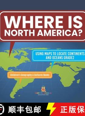 【3-4周达】Where Is North America? | Using Maps to Locate Continents and Oceans Grade2 | Children's G... [9781541996700]