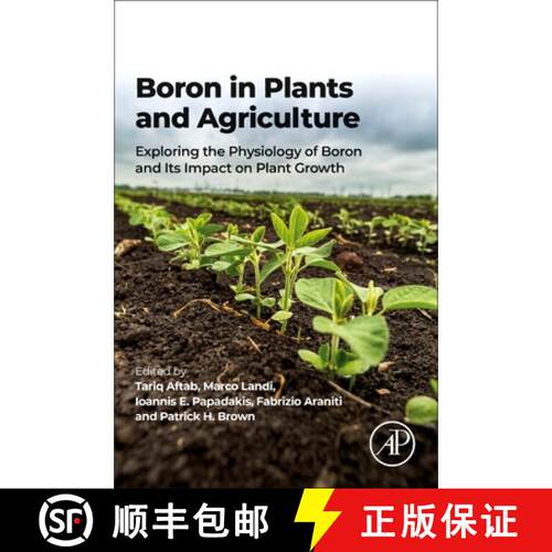 【3-4周达】Boron in Plants and Agriculture: Exploring the Physiology of Boron and Its Impact on Plant... [9780323908573]