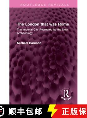 【3-4周达】The London that was Rome: The Imperial City Recreated by the New Archaeology [9781032388830]