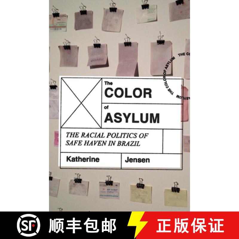 【3-4周达】The Color of Asylum: The Racial Politics of Safe Haven in Brazil [9780226828442]