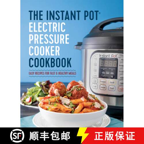 现货 The Instant Pot Electric Pressure Cooker Cookbook: Easy Recipes for Fast & Healthy Meals [9781623156121]