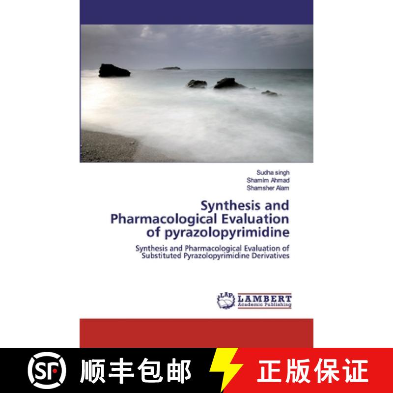 预订 Synthesis and Pharmacological Evaluation of pyrazolopyrimidine [9786200460721]