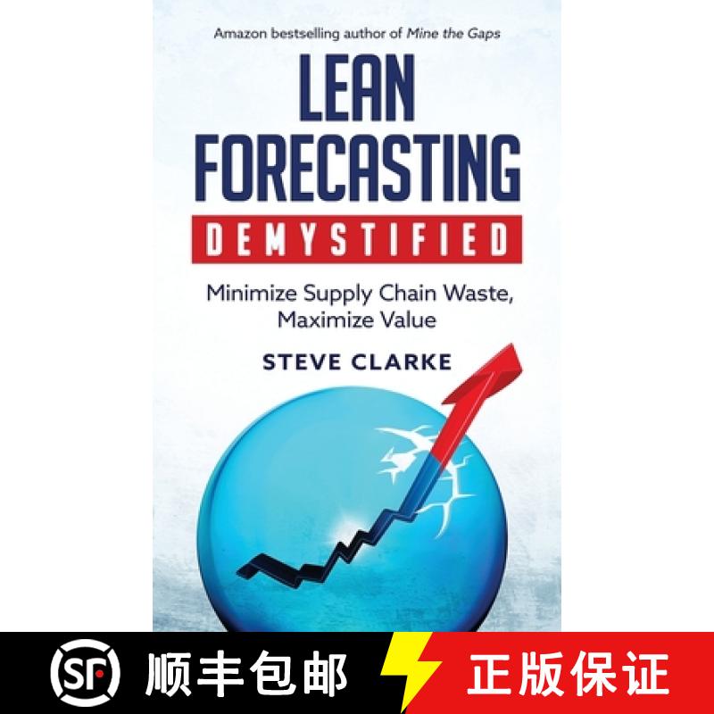 预订 Lean Forecasting Demystified: Minimize Supply Chain Waste, Maximize Value [9798887971162]