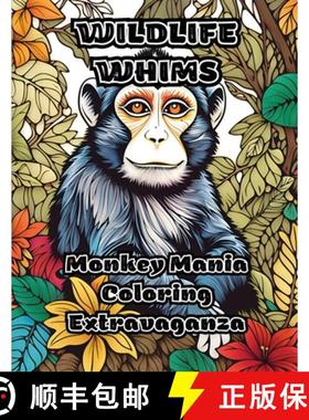 预订 Wildlife Whims: Monkey Mania Coloring Extravaganza [9798868919169]