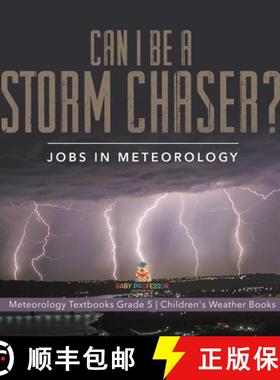 【3-4周达】Can I Be a Storm Chaser? Jobs in Meteorology | Meteorology Textbooks Grade 5 | Children's ... [9781541983977]