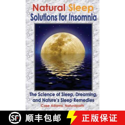 【3-4周达】Natural Sleep Solutions for Insomnia: The Science of Sleep, Dreaming, and Nature's Sleep R... [9781936251087]