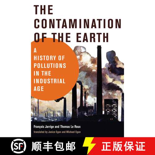 【3-4周达】The Contamination of the Earth: A History of Pollutions in the Industrial Age [9780262542739]
